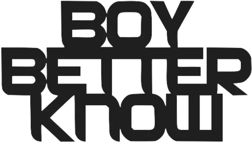 Boy Better Know