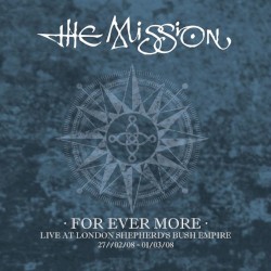 For Ever More: Live at London Shepherd’s Bush Empire: 27/02/08–01/03/08
