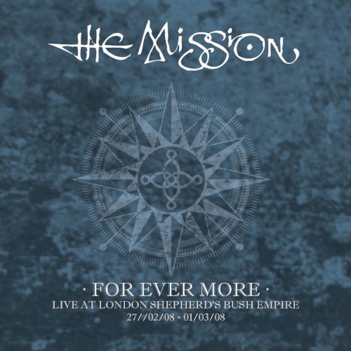 For Ever More: Live at London Shepherd’s Bush Empire: 27/02/08–01/03/08