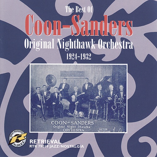 The Best of Coon–Sanders Original Nighthawk Orchestra 1924–1932