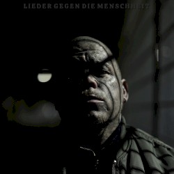 Lieder gegen die Menschheit