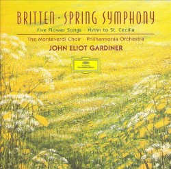 Spring Symphony / Hymn to St. Cecilia / Five Flower Songs