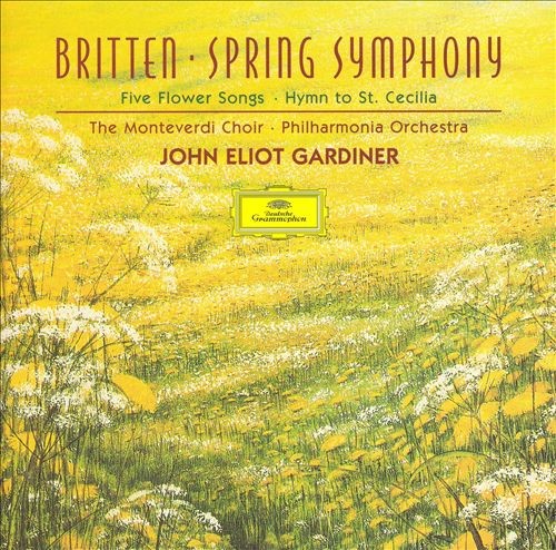 Spring Symphony / Hymn to St. Cecilia / Five Flower Songs