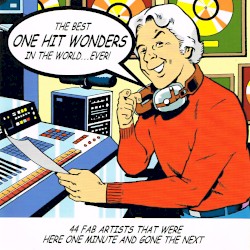 The Best One Hit Wonders in the World… Ever!