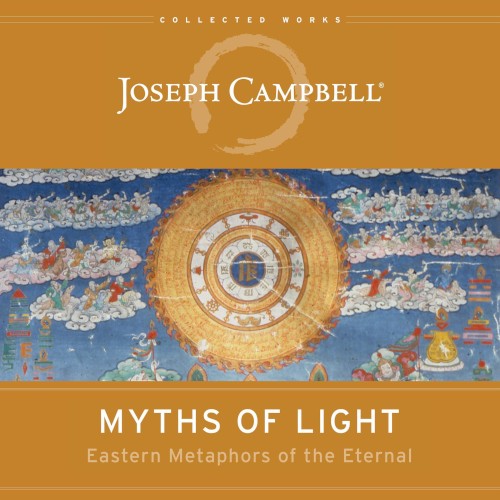 Myths of Light: Eastern Metaphors of the Eternal