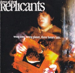 Wrong Town, Wrong Planet, Three Hours Late