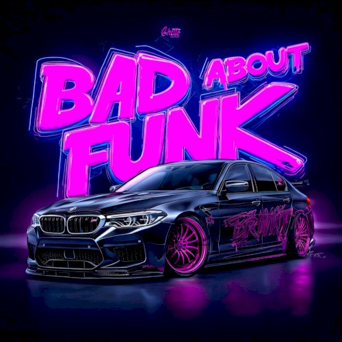 BAD ABOUT FUNK
