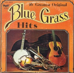 16 Greatest Original Bluegrass Hits