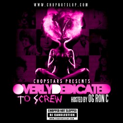 Overly Dedicated to Screw (Chopped Not Slopped)