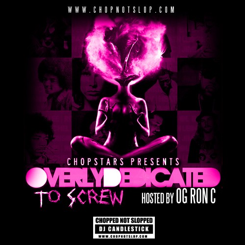 Overly Dedicated to Screw (Chopped Not Slopped)
