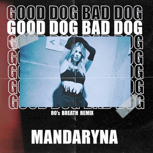 Good Dog Bad Dog (Mandaryna Remix)