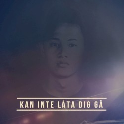 Kan inte låta dig gå