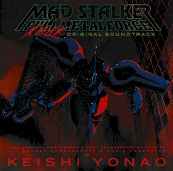 MAD STALKER - FULL METALFORCE - X68K ORIGINAL SOUNDTRACK