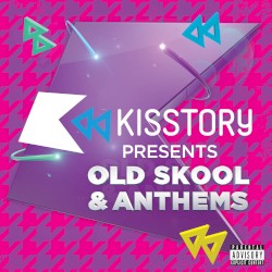 Kisstory Presents Old Skool & Anthems