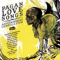 Pagan Love Songs: Antitainment Compilation, Volume 2