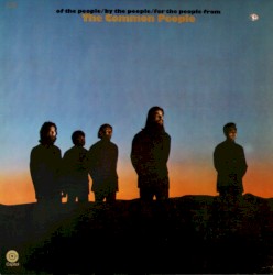 Of the People / By the People / For the People From the Common People