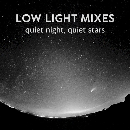 Low Light Mixes: Quiet Night & Quiet Stars