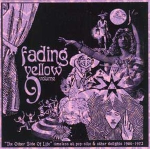 Fading Yellow, Volume 9: "The Other Side of Life": Timeless UK Pop-Sike & Other Delights 1966-1972