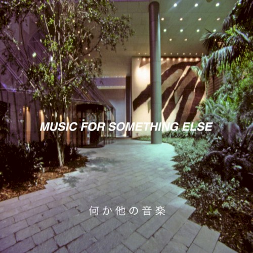 Music For Something Else