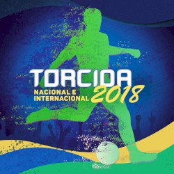 Torcida 2018: Nacional e Internacional
