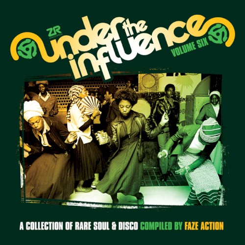 Under the Influence, Volume Six: A Collection of Rare Soul & Disco