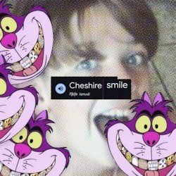 Cheshire Smile