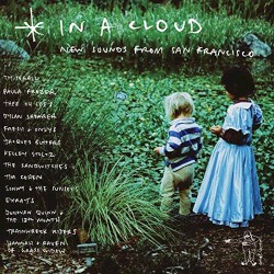 In a Cloud - New Sounds From San Francisco