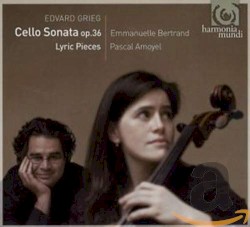 Cello sonata Op. 36 / Lyric Pieces