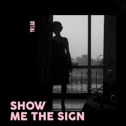 Show Me the Sign