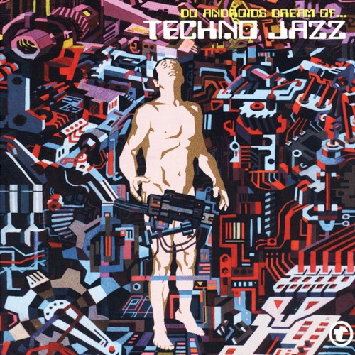 Do Androids Dream Of… Techno Jazz