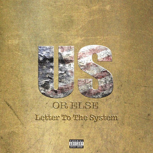 Us or Else: Letter to the System