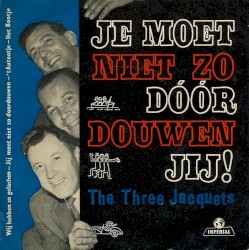 Je moet niet zo dóórdouwen jij!