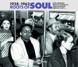 Roots of Soul 1928–1962