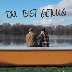 DU BIST GENUG