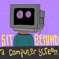 Sit Behind a Computer Screen