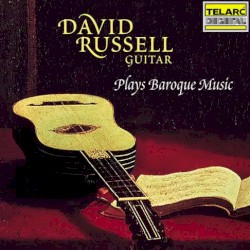 David Russell Plays Baroque Music