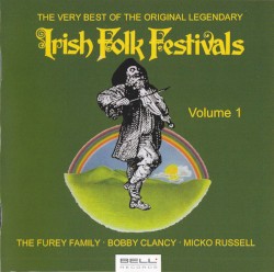 The Very Best of the Original Legendary Irish Folk Festivals