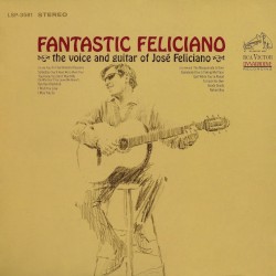 Fantastic Feliciano (The Voice And Guitar Of José Feliciano)