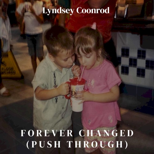 Forever Changed (Push Through)
