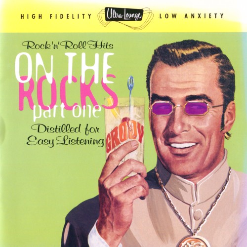 Ultra‐Lounge: Rock ’n’ Roll Hits on the Rocks, Part 1