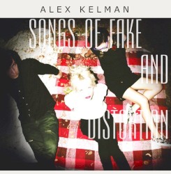 Songs of Fake and Distortion