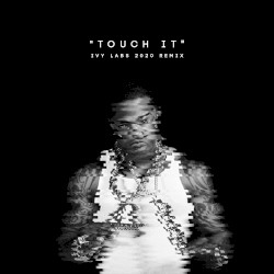 Touch it (Ivy Lab’s 20/20 bootleg)