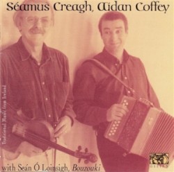 Séamus Creagh, Aidan Coffey: Traditional Music from Ireland