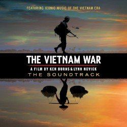 The Vietnam War: A Film by Ken Burns & Lynn Novick: The Soundtrack