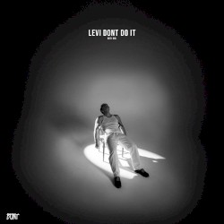 Levi Don’t Do It