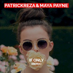 If Only (PatrickReza remix)