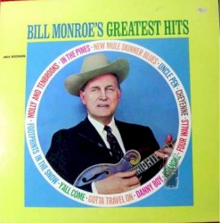 Bill Monroe’s Greatest Hits