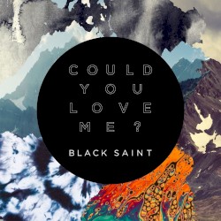 Could You Love Me?