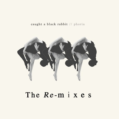 Caught a Black Rabbit - The Remixes