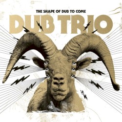 The Shape Of Dub To Come